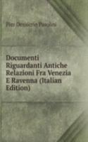Documenti Riguardanti Antiche Relazioni Fra Venezia E Ravenna (Italian Edition)