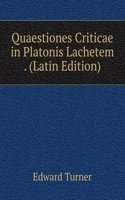 Quaestiones Criticae in Platonis Lachetem . (Latin Edition)