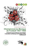 Championnat Du Mexique de Football 1967-1968: (French)