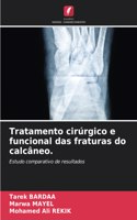 Tratamento cirúrgico e funcional das fraturas do calcâneo.