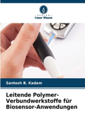 Leitende Polymer-Verbundwerkstoffe für Biosensor-Anwendungen