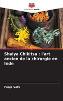 Shalya Chikitsa: l'art ancien de la chirurgie en Inde