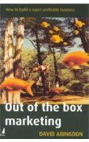 Out Of The Box Marketing (How To Build A Super-Profitable Business)