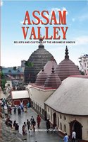 Assam Valley Beliefs & Customs of the Assamese Hindus