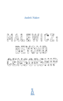 Malewicz: Beyond Censorship