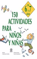150 actividades para ninos y ninas de 6 a 7 anos: 150 Activities for Kids of 6-7 Years (Libros De Actividades)