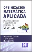 Optimizacion matematica aplicada. Enunciados, ejercicios y aplicaciones del mundo real con MATLAB