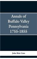 Annals of Buffalo Valley Pennsylvania 1755-1855