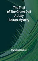 Trail of the Green Doll A Judy Bolton Mystery