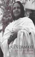 Anandamayi Her Life and Wisdom