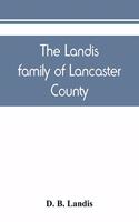 The Landis family of Lancaster County
