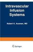 Intravascular Infusion Systems