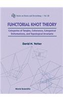 Functorial Knot Theory: Categories of Tangles, Coherence, Categorical Deformations and Topological Invariants