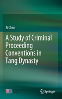 Study of Criminal Proceeding Conventions in Tang Dynasty