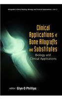 Clinical Applications of Bone Allografts and Substitutes: Biology and Clinical Applications