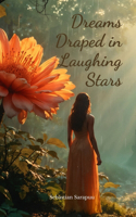 Dreams Draped in Laughing Stars