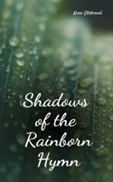 Shadows of the Rainborn Hymn