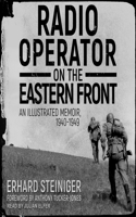 Radio Operator on the Eastern Front Lib/E