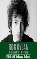 Bob Dylan: Mixing Up the Medicine, Vol. 3