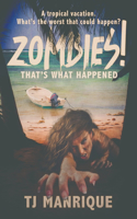 Zombies! That's what happened
