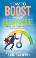 How To Boost Your Credit Score