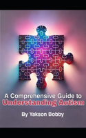 Comprehensive Guide to Understanding Autism