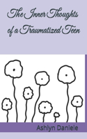 The Inner Thoughts of a Traumatized Teen