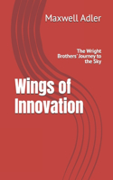 Wings of Innovation: The Wright Brothers' Journey to the Sky