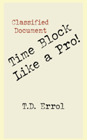 Time Block Like A Pro!
