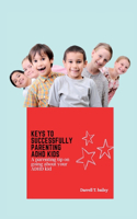 Keys to Successfully Parentnig ADHD Kids