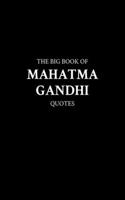 Big Book of Mahatma Gandhi Quotes