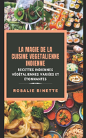 La Magie de la Cuisine Végétalienne Indienne