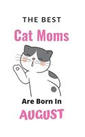 The Best Cat Moms are Born in August