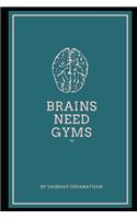 Brains Need Gyms - 10: (Brains Need Gyms)