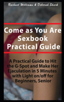 Come as You Are Sexbook Practical Guide