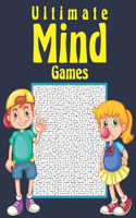 Ultimate Mind Games: Maze Activity Book, Workbook for Games, Puzzles and Problem-Solving