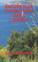 Encore Plus d'Aventures Dans l'Orient