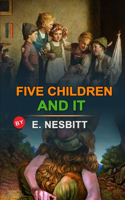 Five Children and It by E. Nesbitt