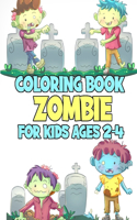 Zombie Coloring Book For Kids Ages 2-4: Fantastic Colouring Book with 40 Cute and Funny pages For Lovers Halloween