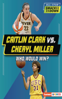 Caitlin Clark vs. Cheryl Miller
