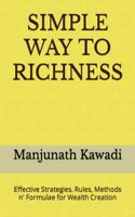 Simple Way to Richness: Effective Strategies, Rules, Methods n' Formulae for Wealth Creation