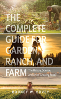 Complete Guide for Garden, Ranch, and Farm
