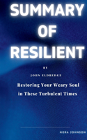 Resilient: Restoring Your Weary Soul in These Turbulent Times