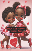 Brown Suga Valentine