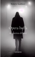 Opera buffa in assenza di luce