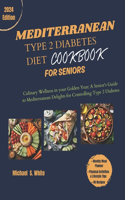 Complete Mediterranean Type 2 Diabetes Diet Cookbook for Seniors