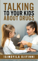 Talking to Your Kids about Drugs
