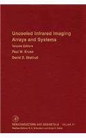 Uncooled Infrared Imaging Arrays and Systems: (Semiconductors and Semimetals)