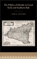 Politics of Identity in Greek Sicily and Southern Italy
