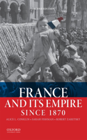 France and Its Empire Since 1870